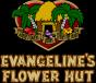 EVANGELINE'S FLOWER HUT