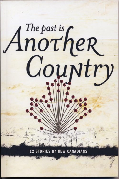 Book - The Past is Another Country. 12 stories by new Canadians.