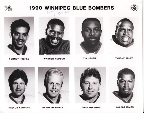 1990 Winnipeg Blue Bombers - Rodney Hughes, Warren Hudson, Tim Jessie, Tyron Jones, Trevor Kennerd, Danny McManus, Stan Mikawos, Robert Mimbs
