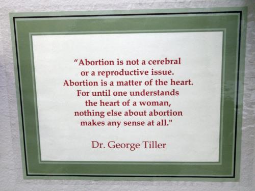 framed quote by Dr. George Tiller hanging in the clinic  administration area- Abortion Issue Feature Äì Red River Women's Clinic in Fargo North Dakota where new  laws are being considered to challenge  the current Pro Choice legislation currently in effect in North Dakota . Pictures  include tour  give by the clinic director Tammi Kromenaker -KEN GIGLIOTTI / May 16  2013 / WINNIPEG FREE PRESS