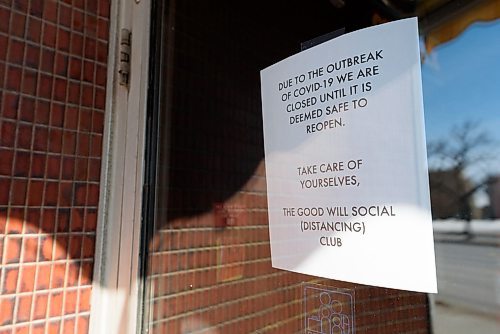 JESSE BOILY / WINNIPEG FREE PRESS
The Good Will Social Club on Portage Ave promotes social distancing on their sign as they remain closed until it is deemed safe to reopen on Thursday, March 19, 2020.
Reporter: