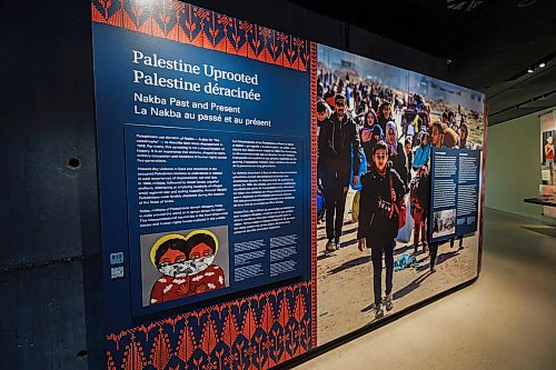 MIKE DEAL / FREE PRESS
The newly installed exhibit, Palestine Uprooted: Nakba Past and Present, at the CMHR.
Reporter: Eva Wasney
260626 - Friday, June 26, 2026.